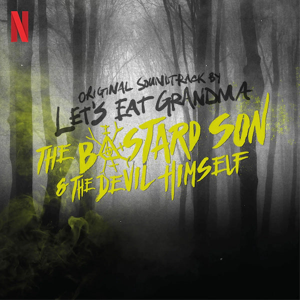 LET'S EAT GRANDMA - HALF BAD: THE BASTARD SON AND THE DEVIL HIMSELF (ORIGINAL SOUNDTRACK)
