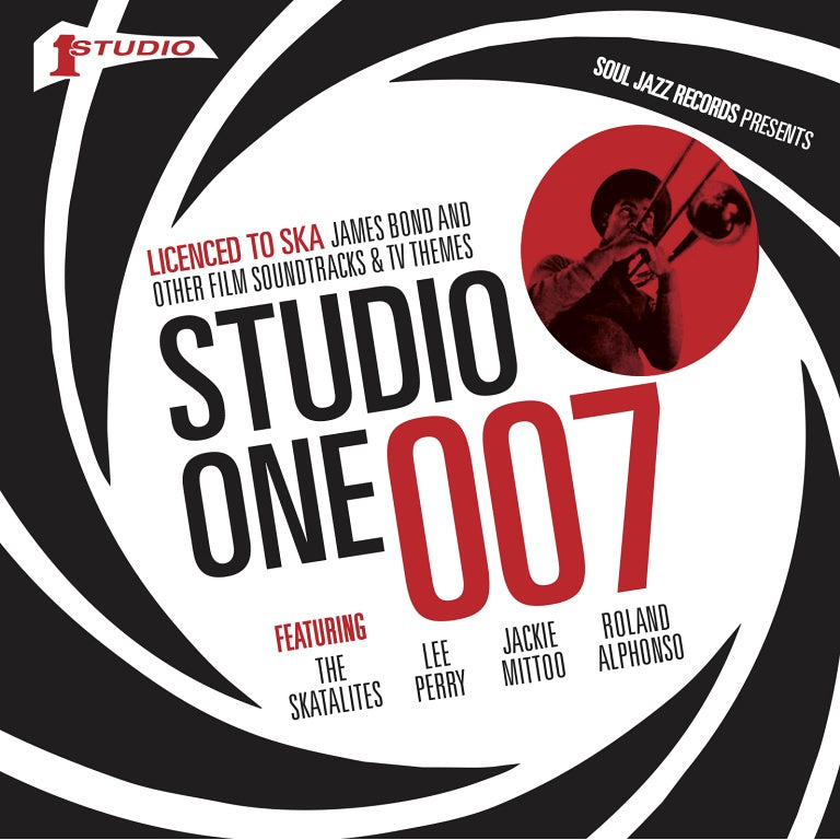 VARIOUS - SOUL JAZZ RECORDS PRESENTS STUDIO ONE 007 - LICENSED TO SKA: JAMES BOND AND OTHER FILM SOUNDTRACKS AND TV THEMES