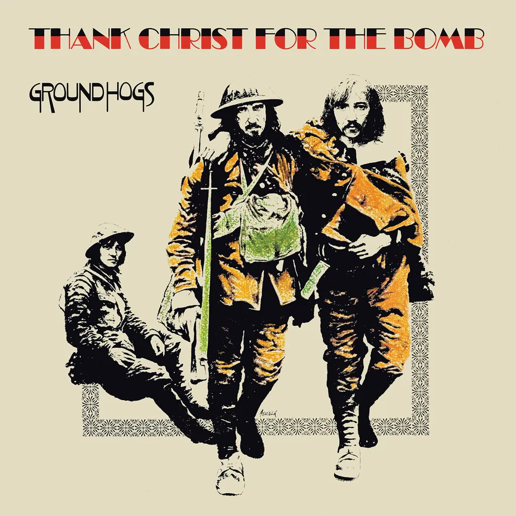 THE GROUNDHOGS - THANK CHRIST FOR THE BOMB (STANDARD EDITION)