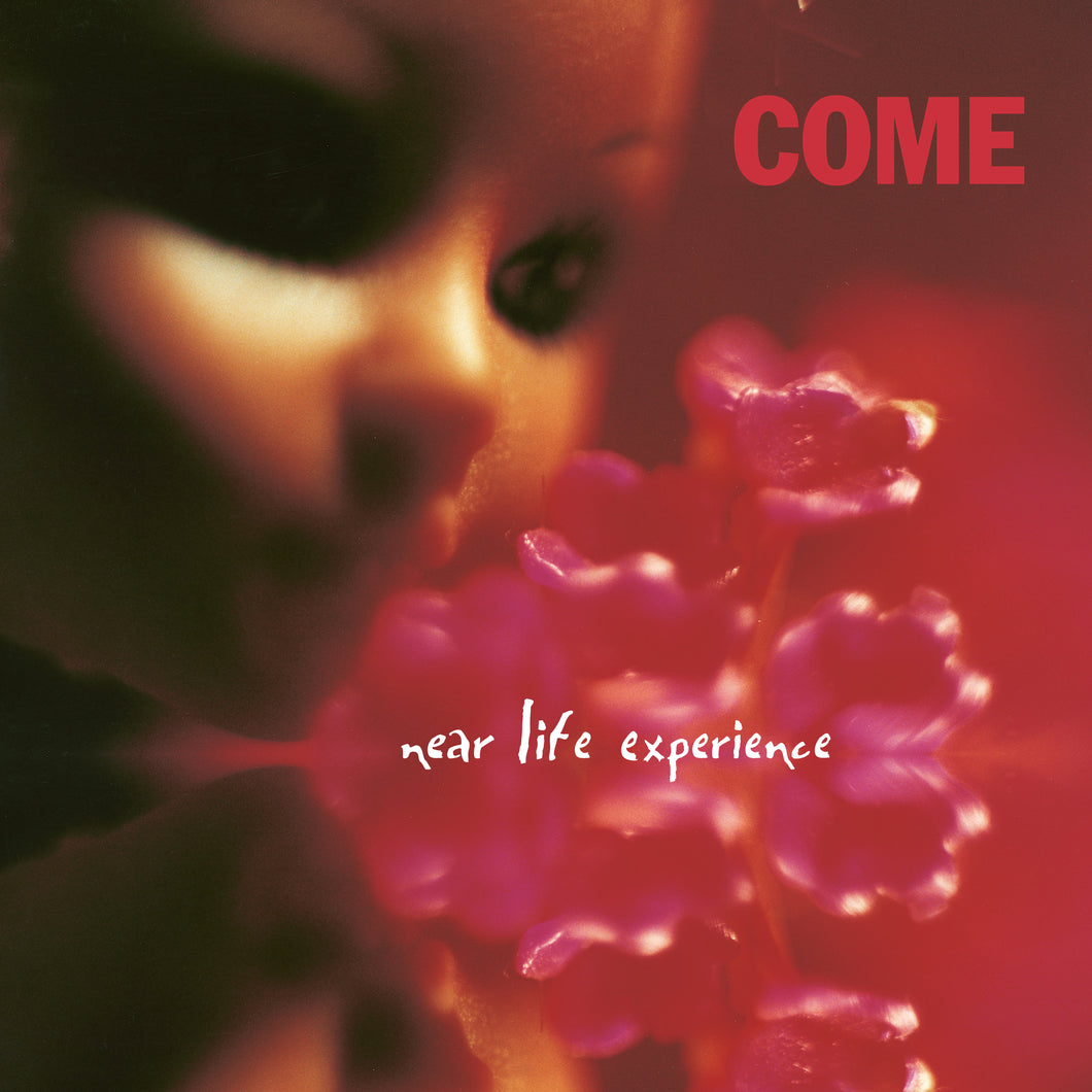 COME - NEAR LIFE EXPERIENCE