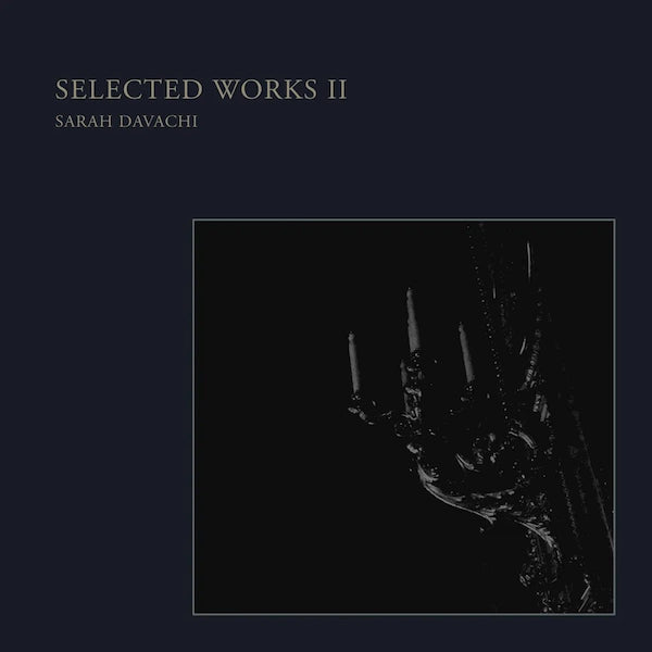SARAH DAVACHI - SELECTED WORKS II
