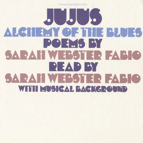 SARAH WEBSTER FABIO - JUJUS/ALCHEMY OF THE BLUES: POEMS BY SARAH WEBSTER FABIO