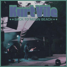 Load image into Gallery viewer, KURT VILE - BACK TO THE MOON BEACH
