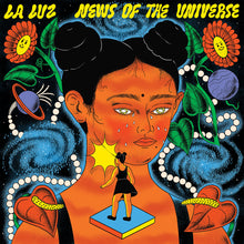 Load image into Gallery viewer, LA LUZ - NEWS OF THE UNIVERSE
