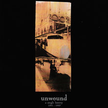Load image into Gallery viewer, UNWOUND - A SINGLE HISTORY: 1991-2001
