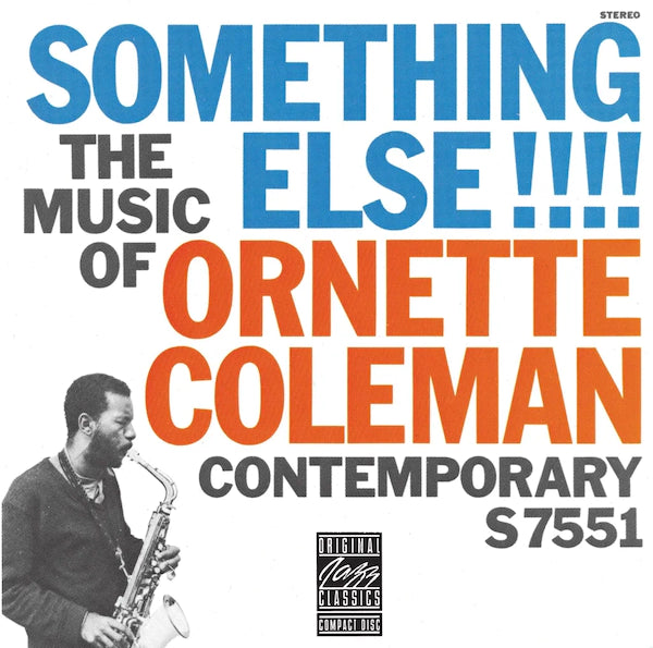 ORNETTE COLEMAN - SOMETHING ELSE!!!!: THE MUSIC OF ORNETTE COLEMAN