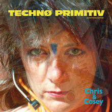 Load image into Gallery viewer, CHRIS AND COSEY - TECHNO PRIMITIV

