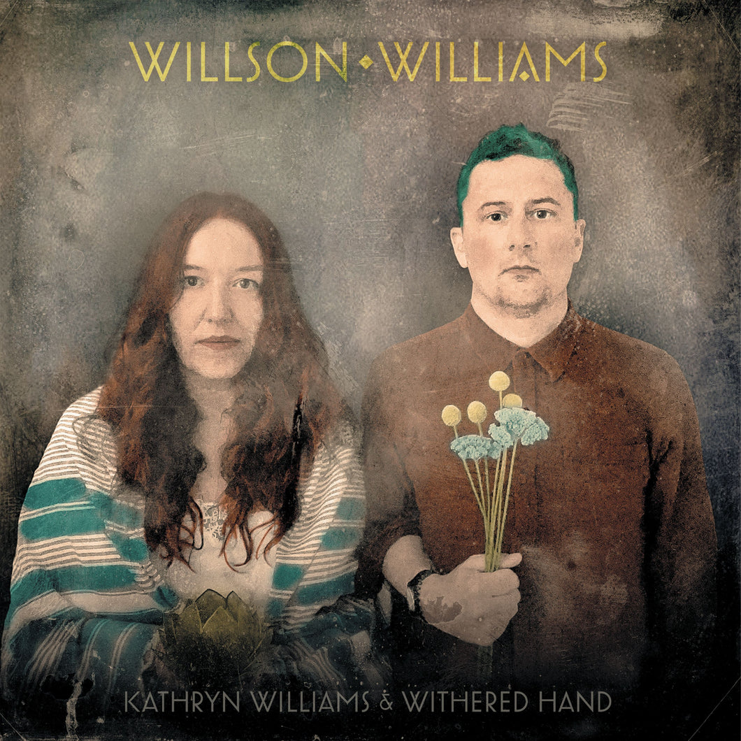 KATHRYN WILLIAMS / WITHERED HAND - WILSON WILLIAMS