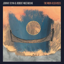 Load image into Gallery viewer, JOHNNY FLYNN AND ROBERT MACFARLANE - THE MOON ALSO RISES
