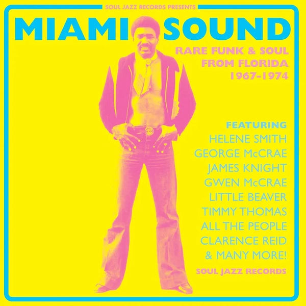 VA / SOUL JAZZ RECORDS PRESENTS - MIAMI SOUND: RARE FUNK & SOUL FROM MIAMI, FLORIDA 1967-74