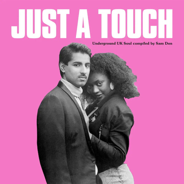 VARIOUS - JUST A TOUCH: UNDERGROUND UK SOUL COMPILED BY SAM DON