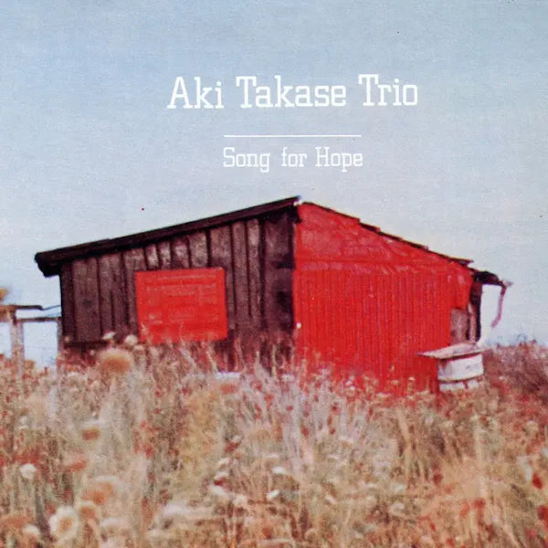 AKI TAKASE TRIO - SONG FOR HOPE