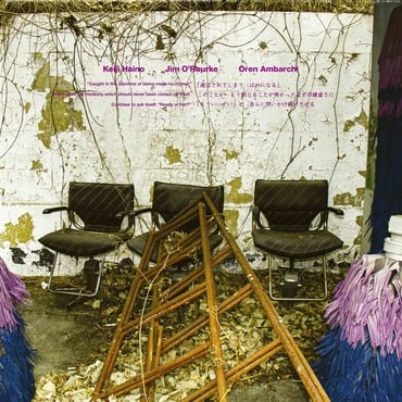 KEIJI HAINO / JIM O'ROURKE / OREN AMBARCHI - CAUGHT IN THE DILEMMA OF BEING MADE TO CHOOSE. THIS MAKES THE MODESTY WHICH SHOULD NEVER BE CLOSED OFF ITSELF. CONTINUE TO ASK ITSELF: READY OR NOT?