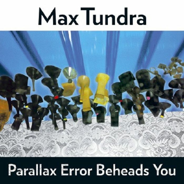 MAX TUNDRA - PARALLAX ERROR BEHEADS YOU