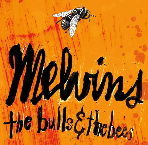 MELVINS - THE BULLS AND THE BEES + ELECTRORETARD