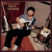 Load image into Gallery viewer, GAZ COOMBES - TURN THE CAR AROUND
