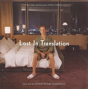 VARIOUS ARTISTS - LOST IN TRANSLATION (MUSIC FROM THE MOTION PICTURE SOUNDTRACK)