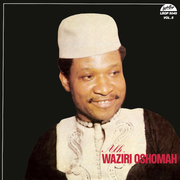 ALHAJI WAZIRI OSHOMAH - VOL. 5