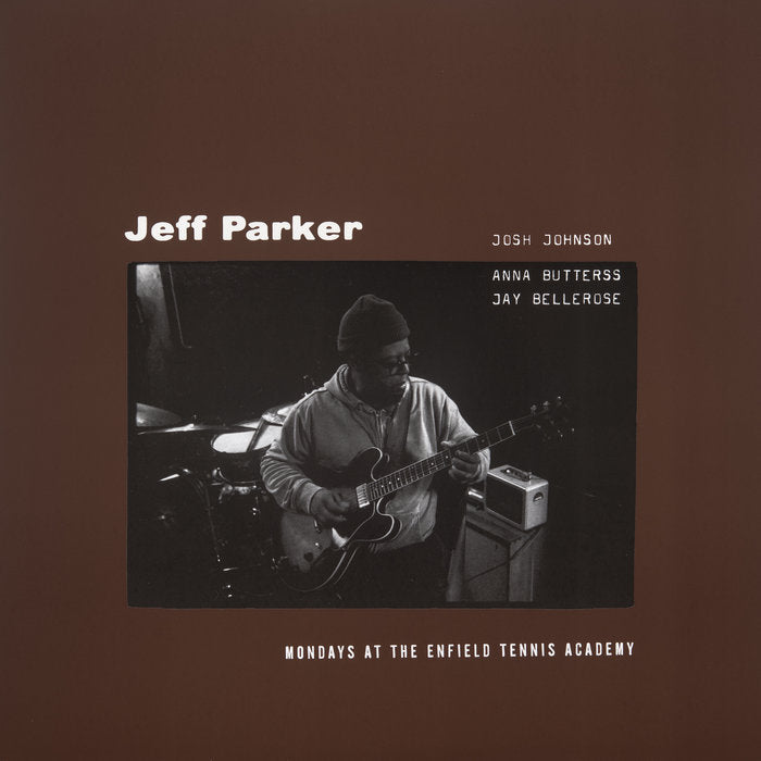 JEFF PARKER - MONDAYS AT THE ENFIELD TENNIS ACADEMY