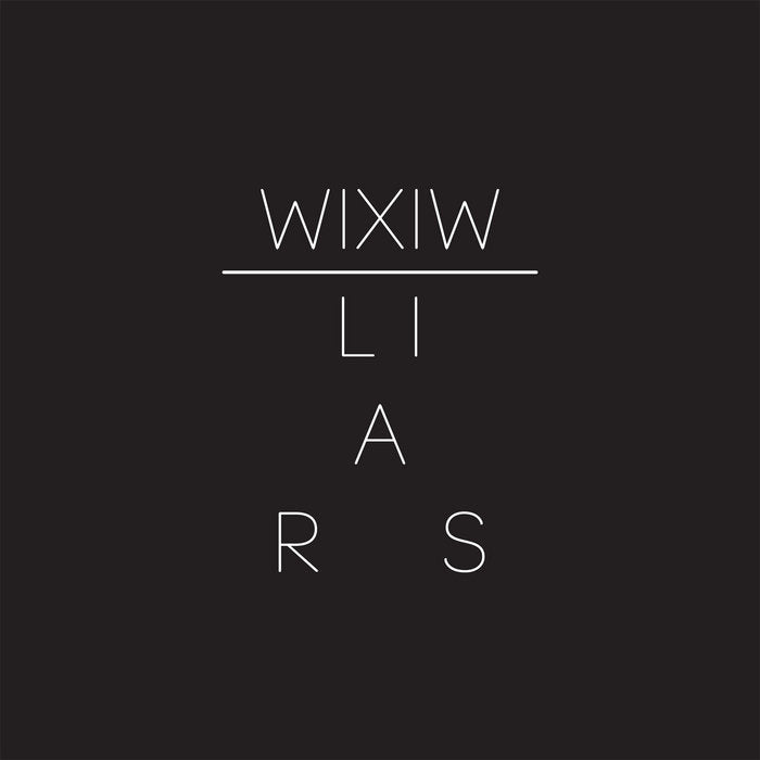LIARS - WIXIW