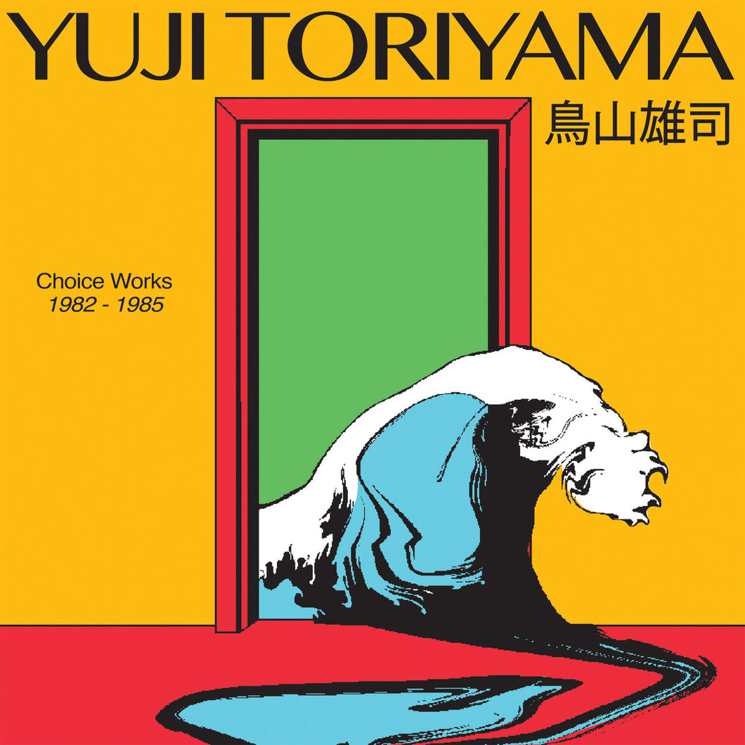 YUJI TORIYAMA - CHOICE WORKS 1982 - 1985