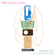Load image into Gallery viewer, HANNAH PEEL &amp; PARAORCHESTRA - THE UNFOLDING
