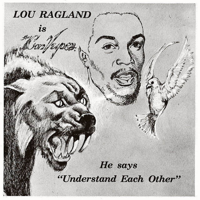 LOU RAGLAND IS THE CONVEYOR - UNDERSTAND EACH OTHER