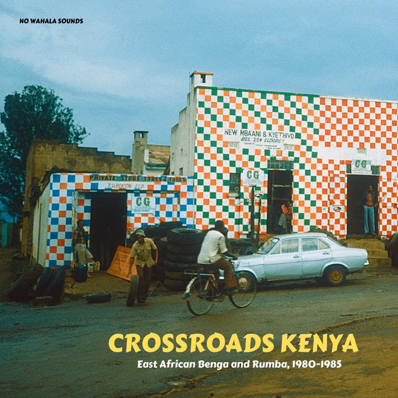 VARIOUS - CROSSROADS KENYA: EAST AFRICAN BENGA AND RUMBA 1980-1985
