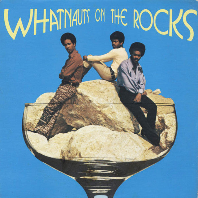 THE WHATNAUTS - WHATNAUTS ON THE ROCKS