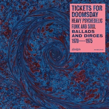 VARIOUS ARTISTS - TICKETS FOR DOOMSDAY: HEAVY PSYCHEDELIC FUNK AND SOUL BALLADS AND DIRGES 1970-1975