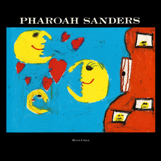 PHAROAH SANDERS - MOON CHILD