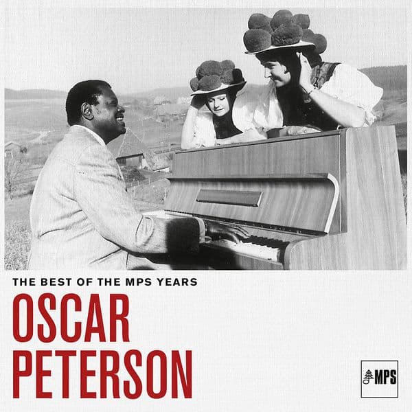 OSCAR PETERSON - THE BEST OF THE MPS YEARS