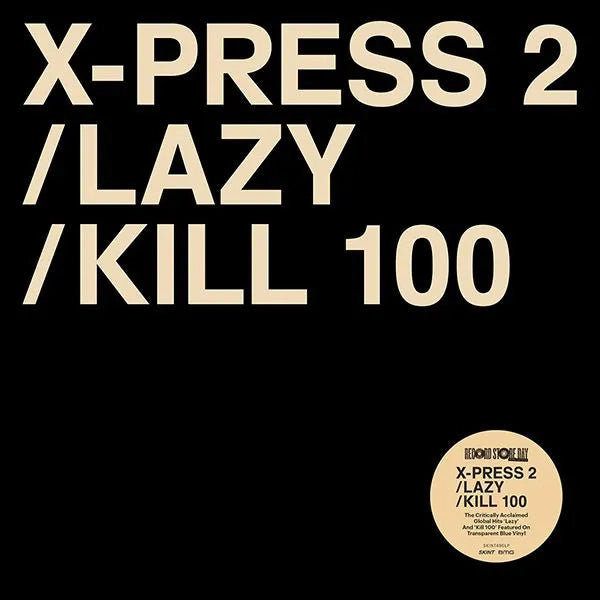 X-PRESS 2 - LAZY / KILL 100