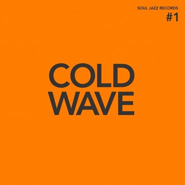 VARIOUS ARTISTS - SOUL JAZZ RECORDS PRESENTS COLD WAVE #1