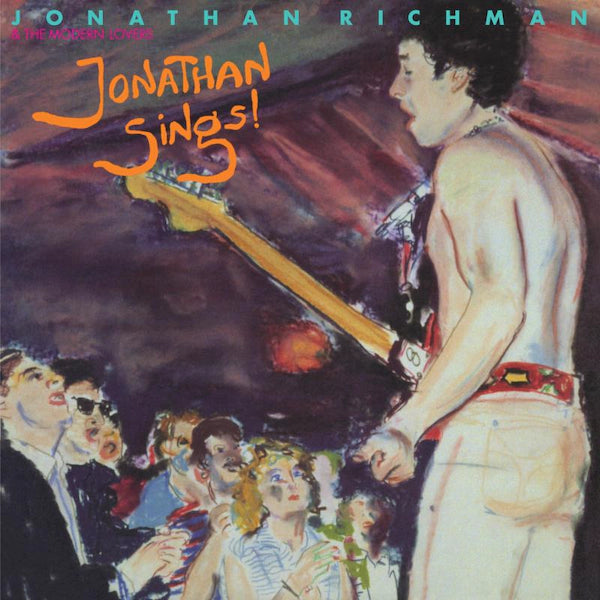 JONATHAN RICHMAN - JONATHAN SINGS!
